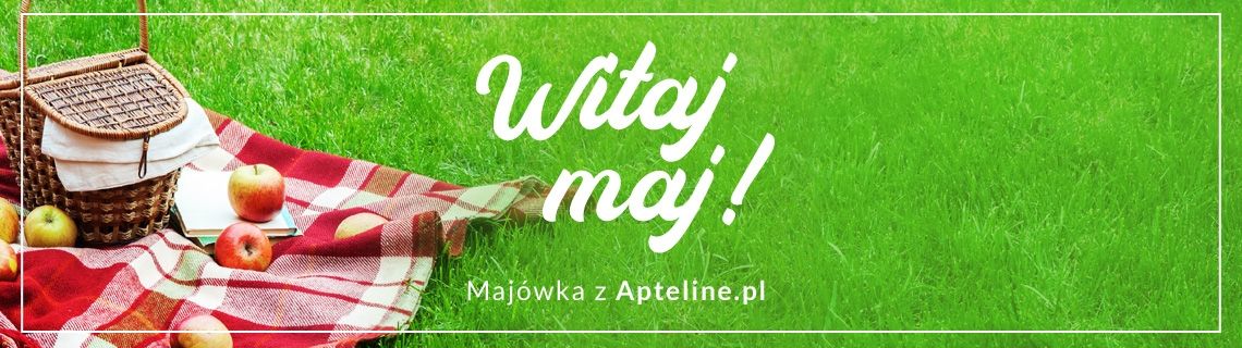Witaj maj! Majówka z Apteline.pl